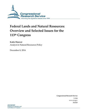 Federal Lands and Natural Resources: Overview and Selected Issues for the 113th Congress