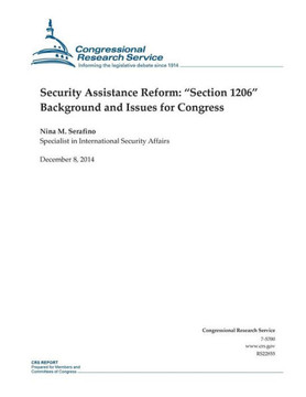 Security Assistance Reform: ""Section 1206"" Background and Issues for Congress : 9781505589085