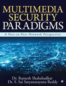 Multimedia Security Paradigms: A Peer-To-Peer Network Perspective Multimedia Security Paradigms: A Peer-To-Peer Network Perspective