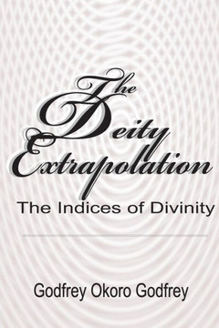 The Deity Extrapolation: The Indices of Divinity