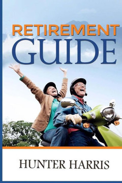Retirement Guide: Financial Planning to Help You Retire Early and Happy