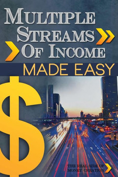 Multiple Streams of Income Made Easy Multiple Streams of Income Made Easy