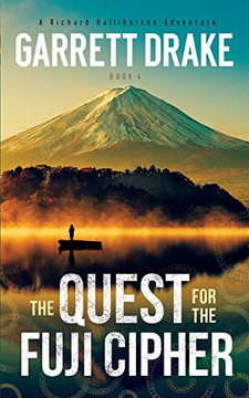 The Quest for the Fuji Cipher (A Richard Halliburton Adventure) The Quest for the Fuji Cipher (A Richard Halliburton Adventure)