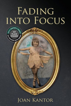 Fading into Focus: Memoir; A Mother, A Daughter, Alzheimer's and a Changing Relationship