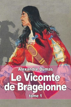 Le Vicomte de Bragelonne: Tome 1