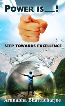 Power Is You!: Step Towards Excellence