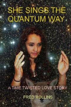 She Sings The Quantum Way: A Time Twisted Love Story