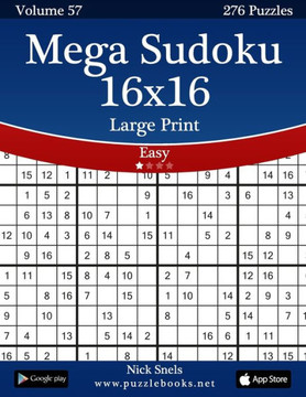 Mega Sudoku 16x16 Large Print - Easy - Volume 57 - 276 Logic Puzzles - Large Print