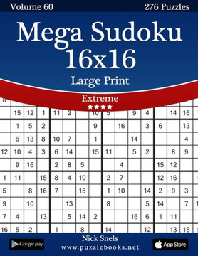 Mega Sudoku 16x16 Large Print - Extreme - Volume 60 - 276 Logic Puzzles - Large Print