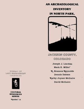 An Archaeological Inventory in North Park, Jackson County, Colorado : 9781505653892