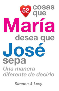 52 Cosas Que MarNa Desea Que Jos??Sepa: Una Manera Diferente de Decirlo