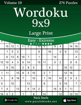 Wordoku 9x9 Large Print - Easy to Extreme - Volume 10 - 276 Logic Puzzles - Large Print