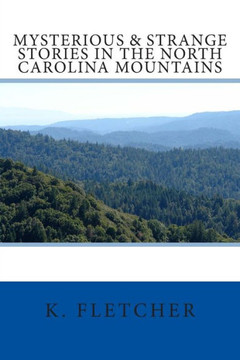 Mysterious & Strange Stories in the North Carolina Mountains