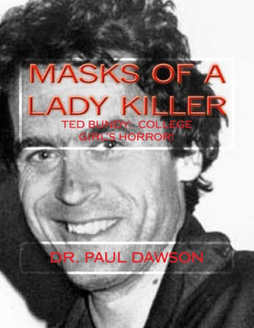MASKS of a LADY KILLER: TED BUNDY: College Girl's Horror!