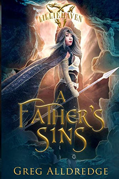 A Father's Sins: Morgan's Tale Book 3 (A Lilliehaven Epic Fantasy) A Father's Sins: Morgan's Tale Book 3 (A Lilliehaven Epic Fantasy)