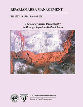 Riparian Area Management: The Use of Aerial Photography to Manage Riparian-Wetland Areas
