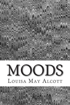 Moods: (Louisa May Alcott Classics Collection)