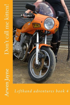 Don't call me kitten!: Lefthand adventures book 4