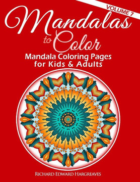 Mandalas to Color: Mandala Coloring Pages for Kids & Adults: Easy Mandala Coloring Book