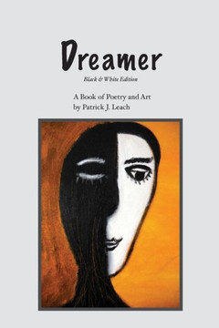 Dreamer (Black & White Edition): Poetry and Art