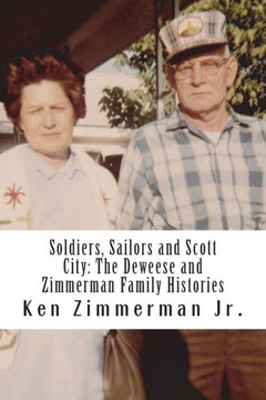 Soldiers, Sailors and Scott City: The Deweese and Zimmerman Family Histories