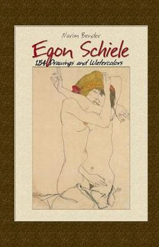 Egon Schiele: 154 Drawings and Watercolors
