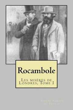 Rocambole: Les miseres de Londres, Tome I