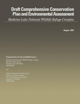 Draft Comprehensive Conservation Plan and Environmental Assessment: Medicine Lake National Wildlife Refuge Complex