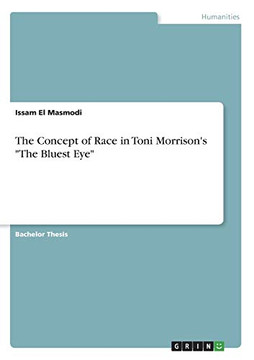 The Concept of Race in Toni Morrison's The Bluest Eye The Concept of Race in Toni Morrison's The Bluest Eye