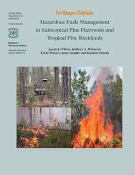 Hazardous Fuels Management in Subtropical Pine Flatwoods and Topical Pine Rocklands