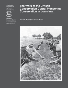 The Work of the Civilian Conservation Corps: Pioneering Conservation in Louisiana