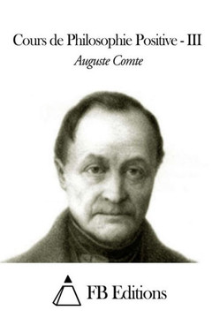 Cours de Philosophie Positive - Tome III