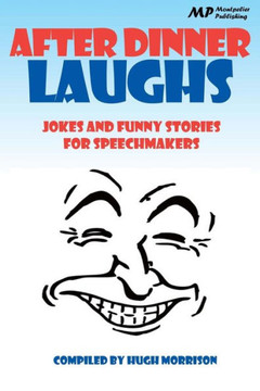 After Dinner Laughs: jokes and funny stories for speechmakers