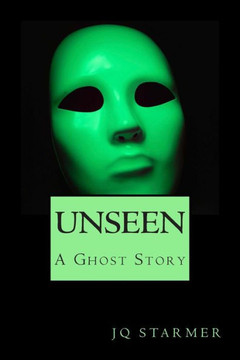 Unseen: A Ghost Story