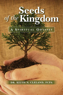 Seeds of the Kingdom: A Spiritual Odyssey