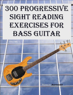300 Progressive Sight Reading Exercises for Bass Guitar - Large Print