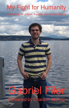 My Fight for Humanity: Advocating for Justice, Equality, and Human Dignity