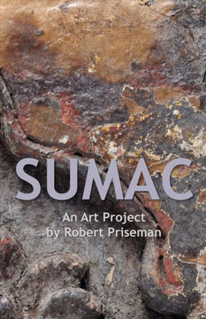 Sumac: An Art Project by Robert Priseman