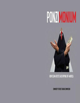 PONZIMONIUM How Scam Artists are Ripping Off America (Black and White) PONZIMONIUM How Scam Artists are Ripping Off America (Black and White)