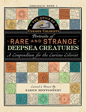 The Guild of Curious Colorists: Portraits of Rare and Strange Deepsea Creatures: A Compendium for the Curious Colorist (Zoologie Coloring Book) The Guild of Curious Colorists: Portraits of Rare and Strange Deepsea Creatures: A Compendium for the Curious Colorist (Zoologie Coloring Book)