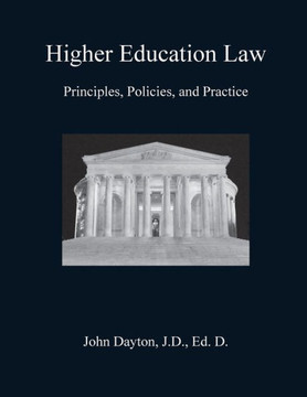 Higher Education Law: Principles, Policies, and Practice