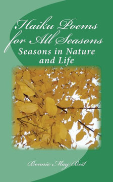 Haiku Poems for All Seasons: Seasons in Nature and Life