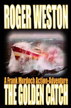 The Golden Catch: A Frank Murdoch Action-Adventure