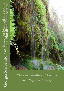 Essay on Political Freedom in a Pluralistic Democracy: the Compatibility of Pos