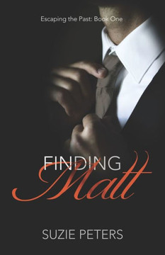 Finding Matt (Escaping the Past) Finding Matt (Escaping the Past)