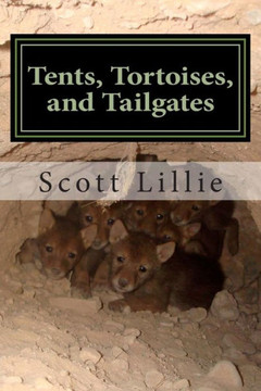 Tents, Tortoises, and Tailgates: My Life as a Wildlife Biologist