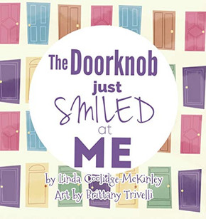 The Doorknob Just Smiled at Me The Doorknob Just Smiled at Me