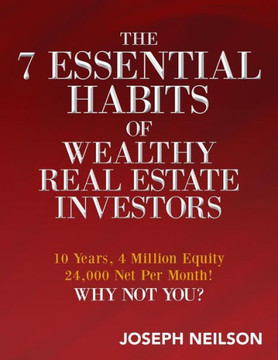 The 7 Essential Habits of Wealthy Real Estate Investors