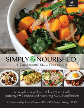Simply Nourished - Winter: 14-Day Seasonal REAL Food Reboot - Winter