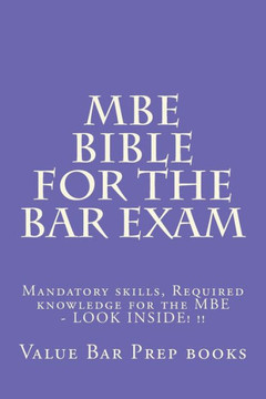 MBE Bible For The Bar Exam: Mandatory skills, Required knowledge for the MBE - LOOK INSIDE! !!